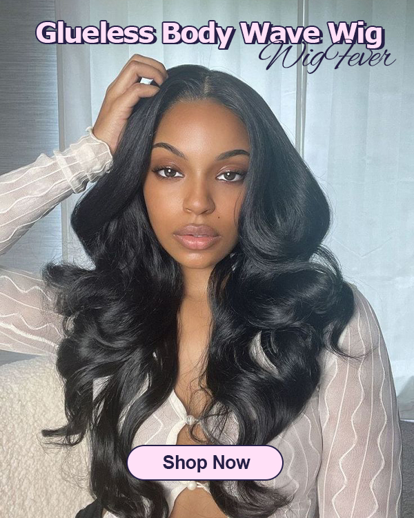 Why You Must Try Wigfever Glueless Body Wave Wig Wigfever 