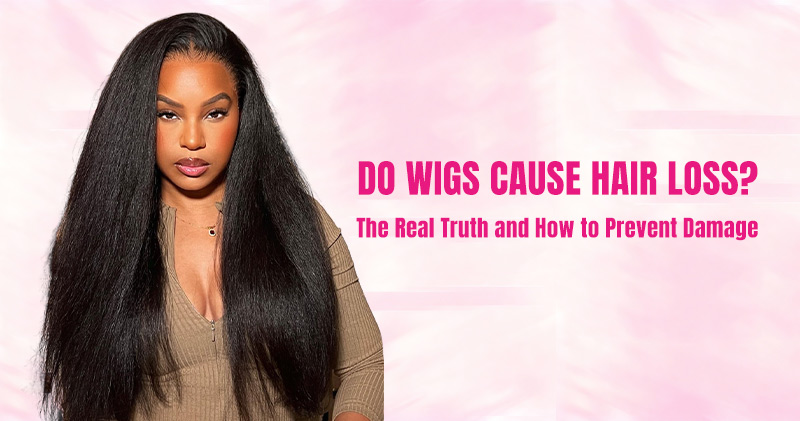 Do Wigs Cause Hair Loss The Real Truth and How to Prevent Damage