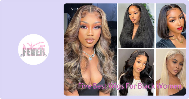 Five Best Wigs For Black Women Online