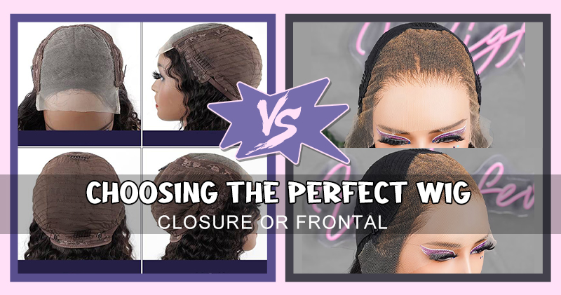 choosing the perfect wig closure or front wig