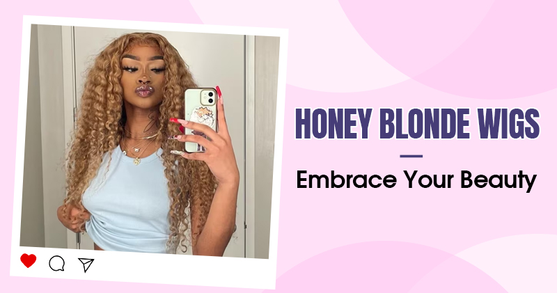Honey Blonde Wigs-Embrace Your Beauty