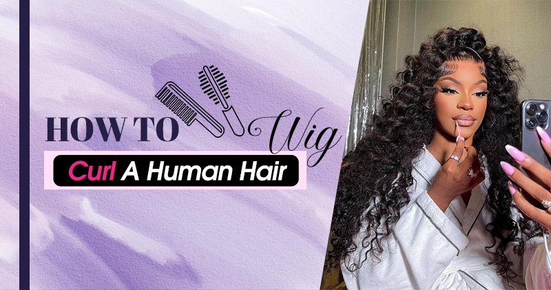 how to curl a human hair wig