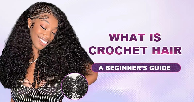 What Is Crochet Hair A Beginner's Guide