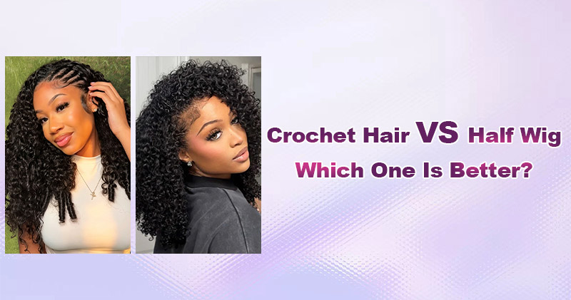 Crochet Hair vs Half Wig
