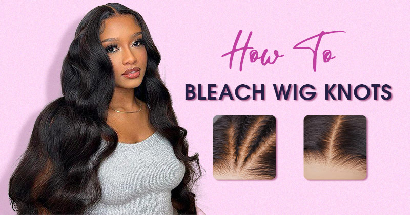 How To Bleach Wig Knots