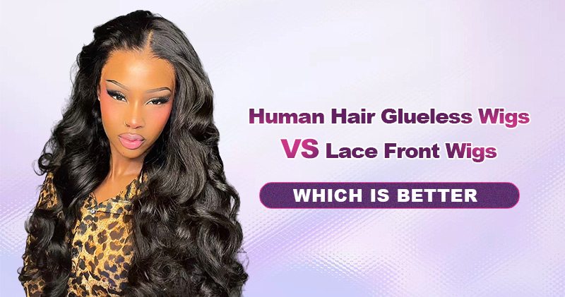 human-hair-glueless-wigs-vs-lace-front-wigs-which-is-better