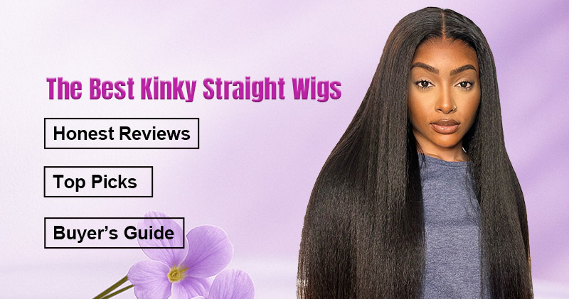 The Best Kinky Straight Wigs: Honest Reviews, Top Picks & Buyer's Guide