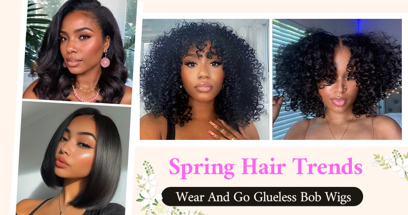 Wear And Go Glueless Bob Wigs Spring Hair Trends