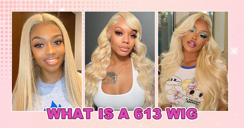 what is a 613 wig